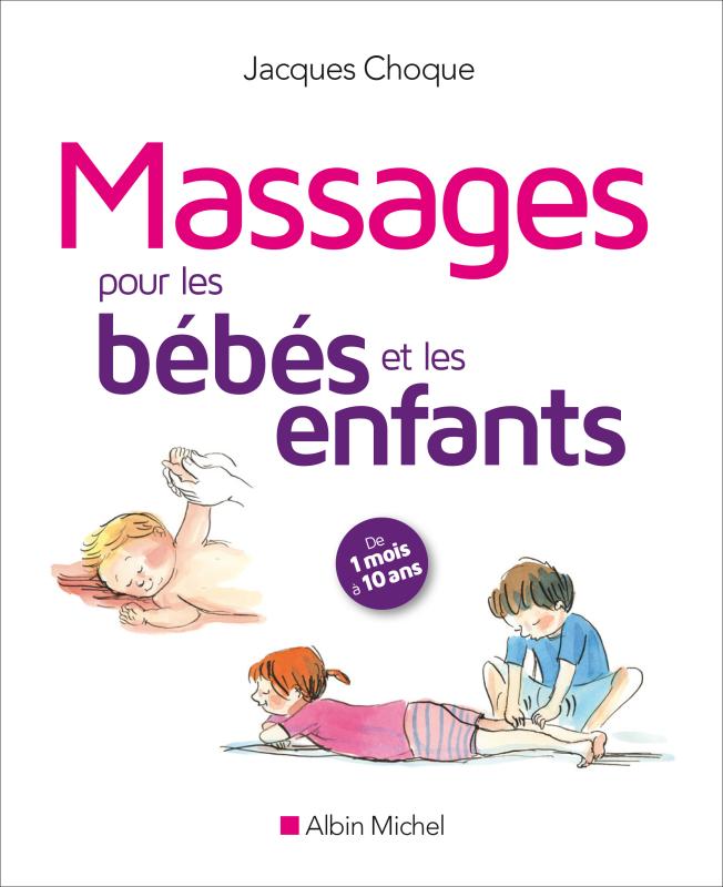 Livre massage pour les bébés et les enfants de Jacques Choqué chez Albin Michel